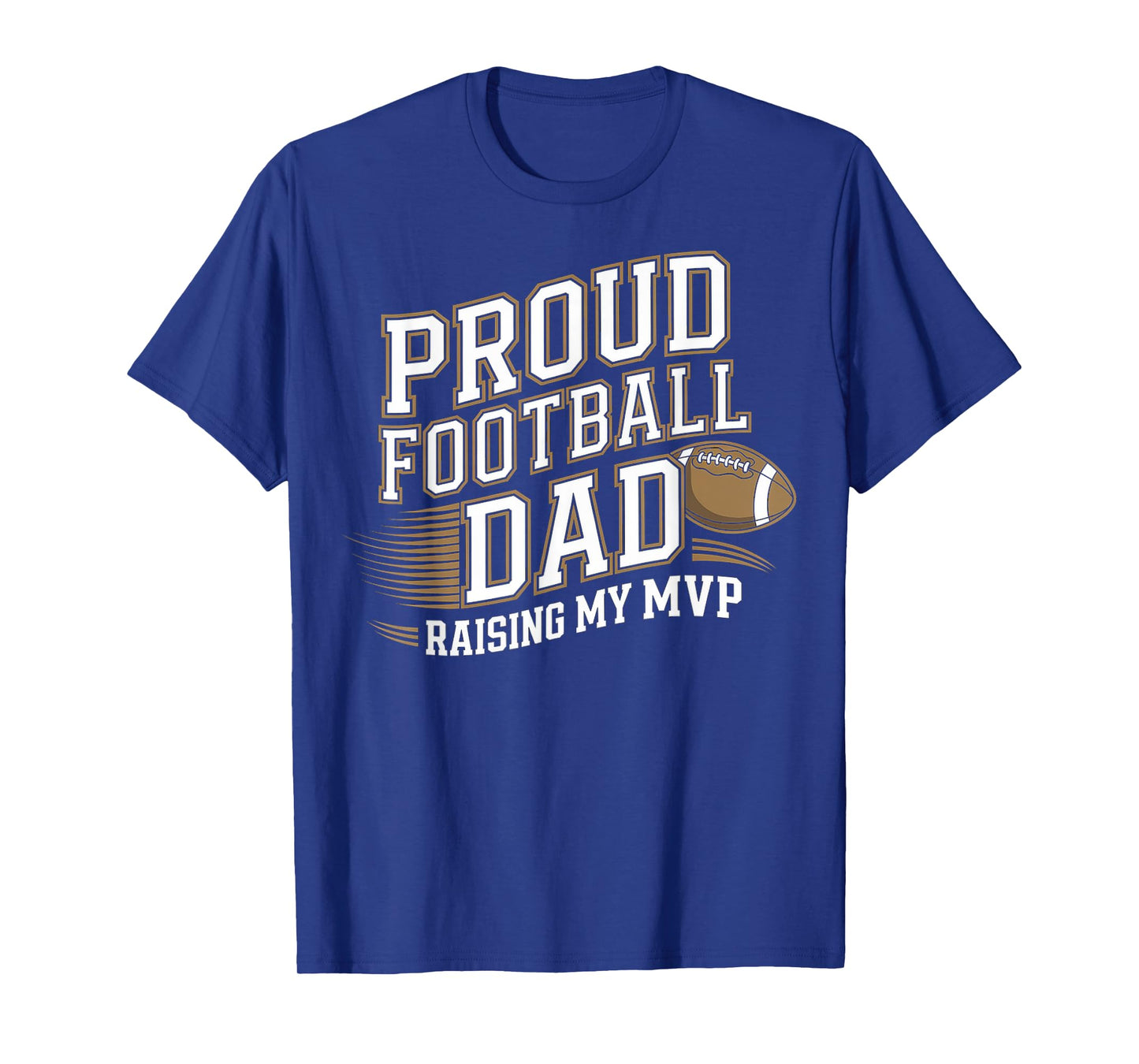 Proud Football Dad Raising My MVP T-Shirt
