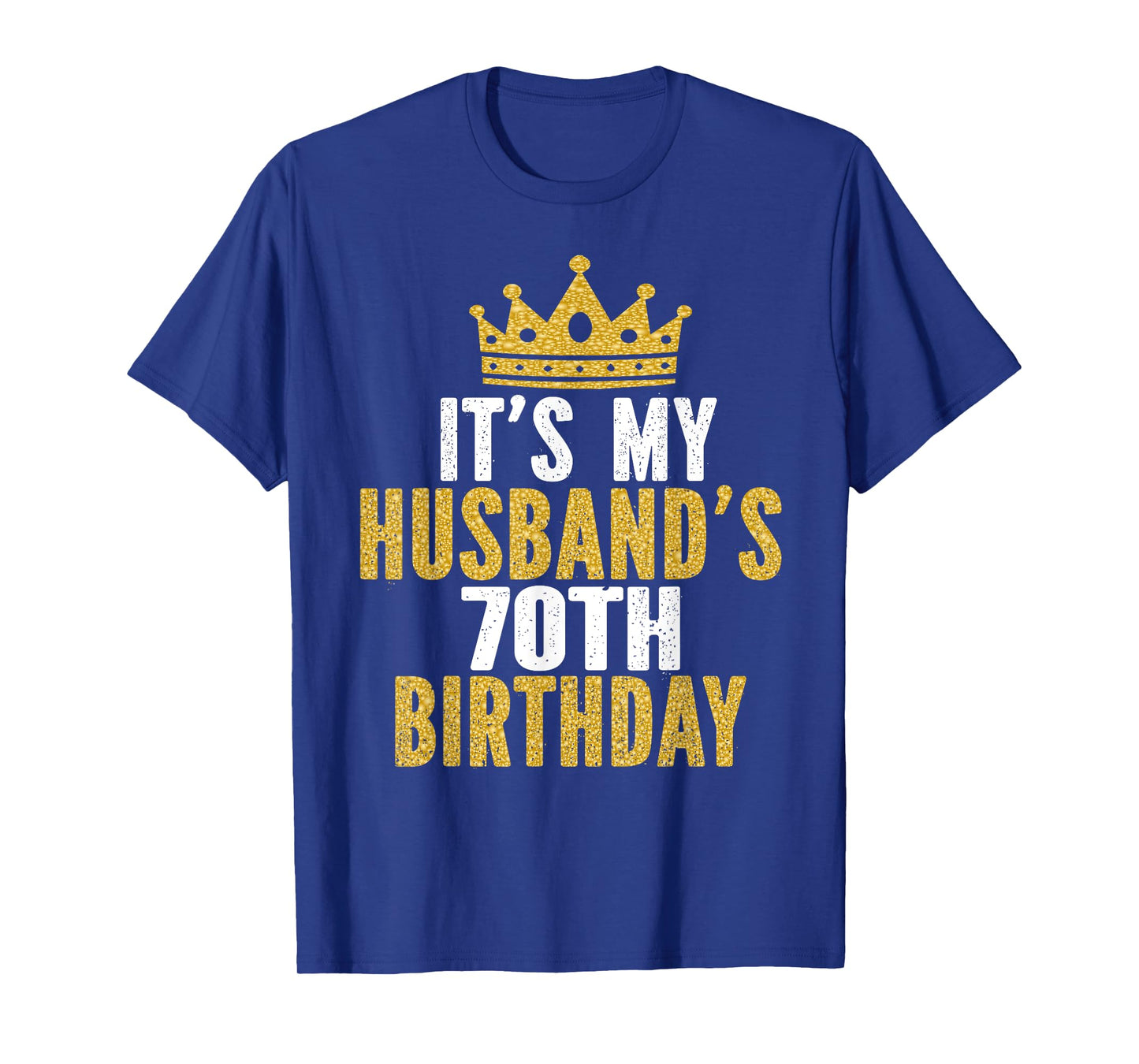 It's My Husband's 70th Birthday 70 Years Old Couple T-Shirt