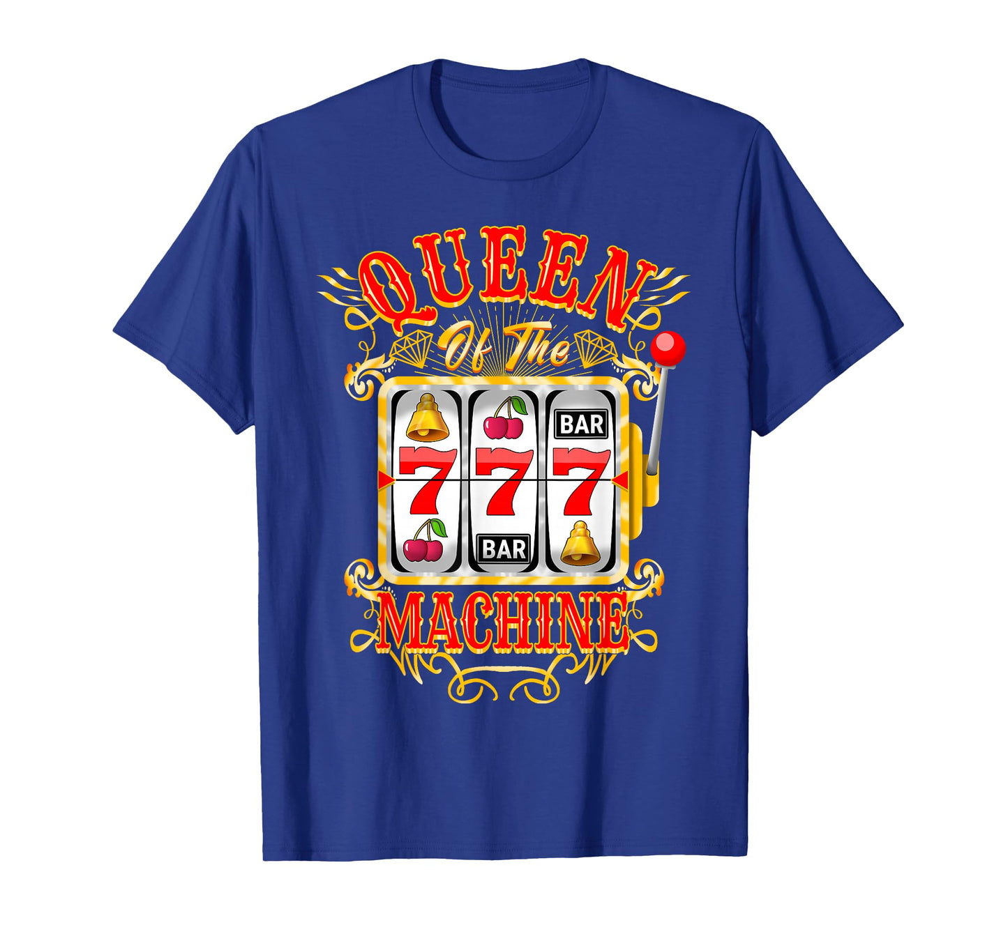 Queen Of The Slot Machine Casino Gambling Lover T-Shirt