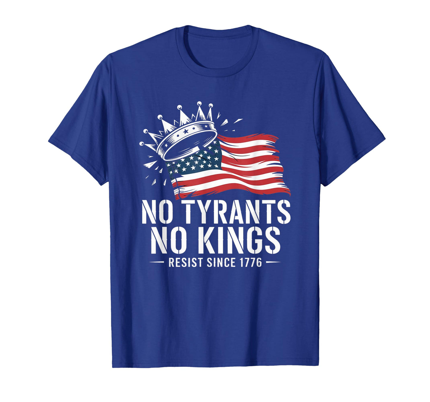 No Tyrants No Kings in America Political Protest Since 1776 T-Shirt