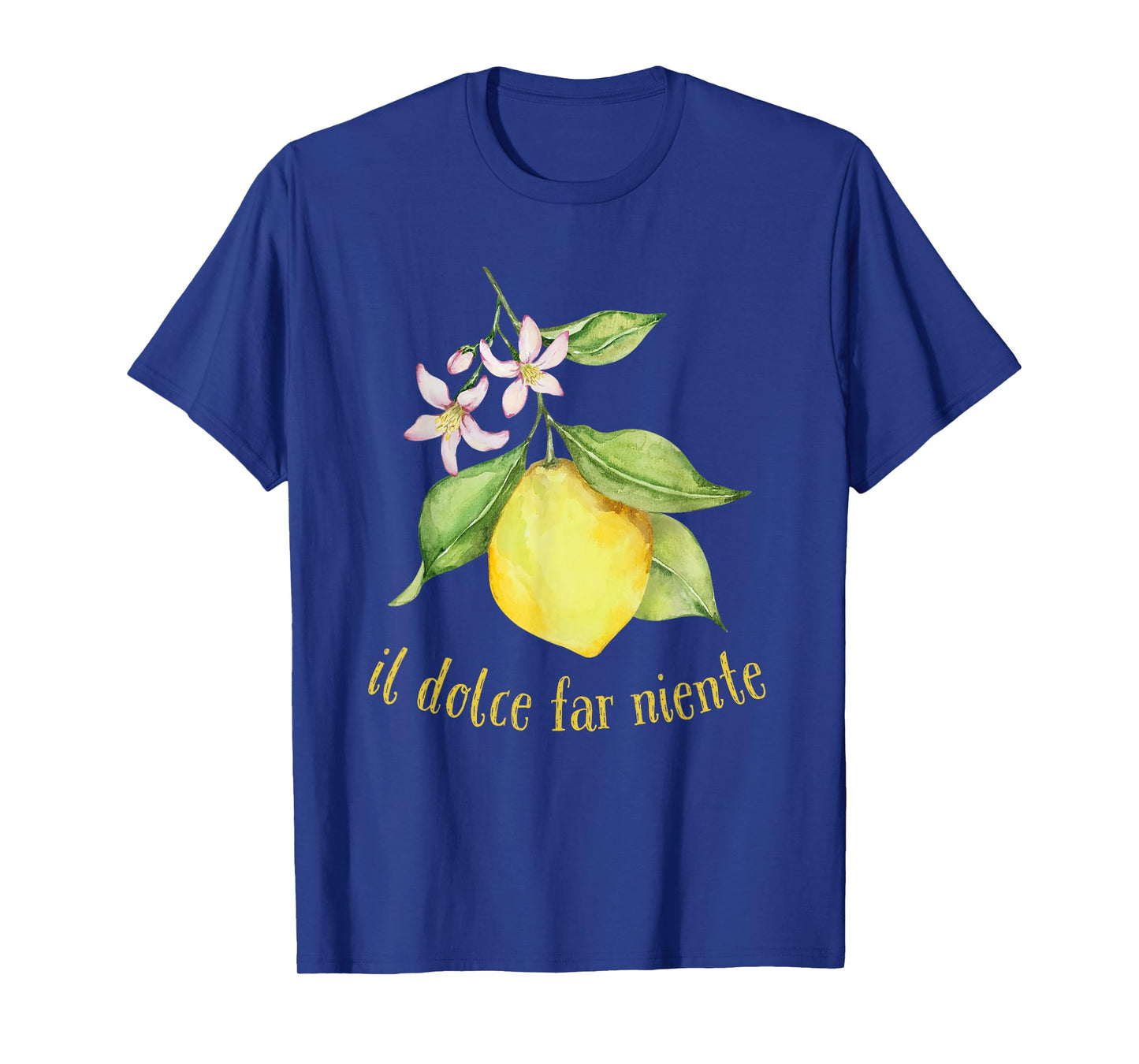 Il Dolce Far Niente Italian Sweet Nothing Lifestyle T-Shirt