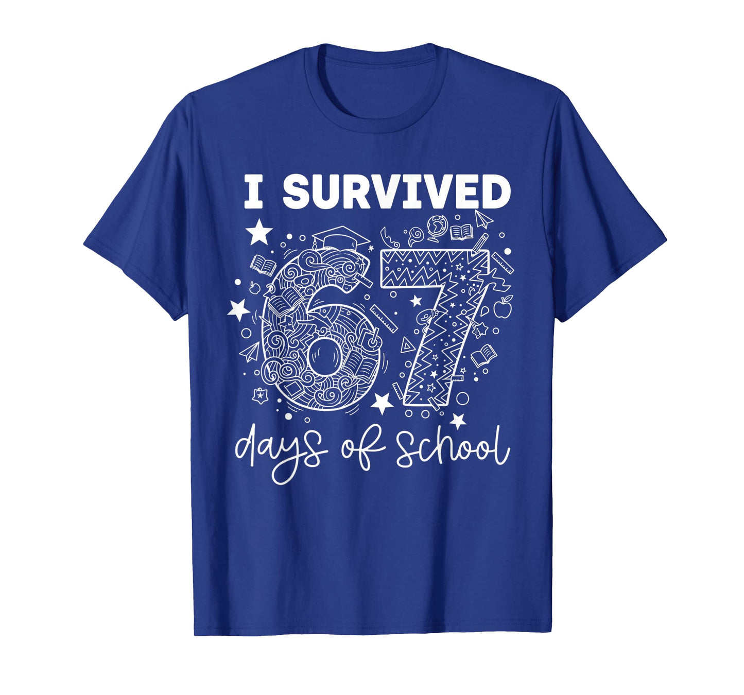 I Survived 67 Days of School Funny 67 Teachers Students Meme T-Shirt