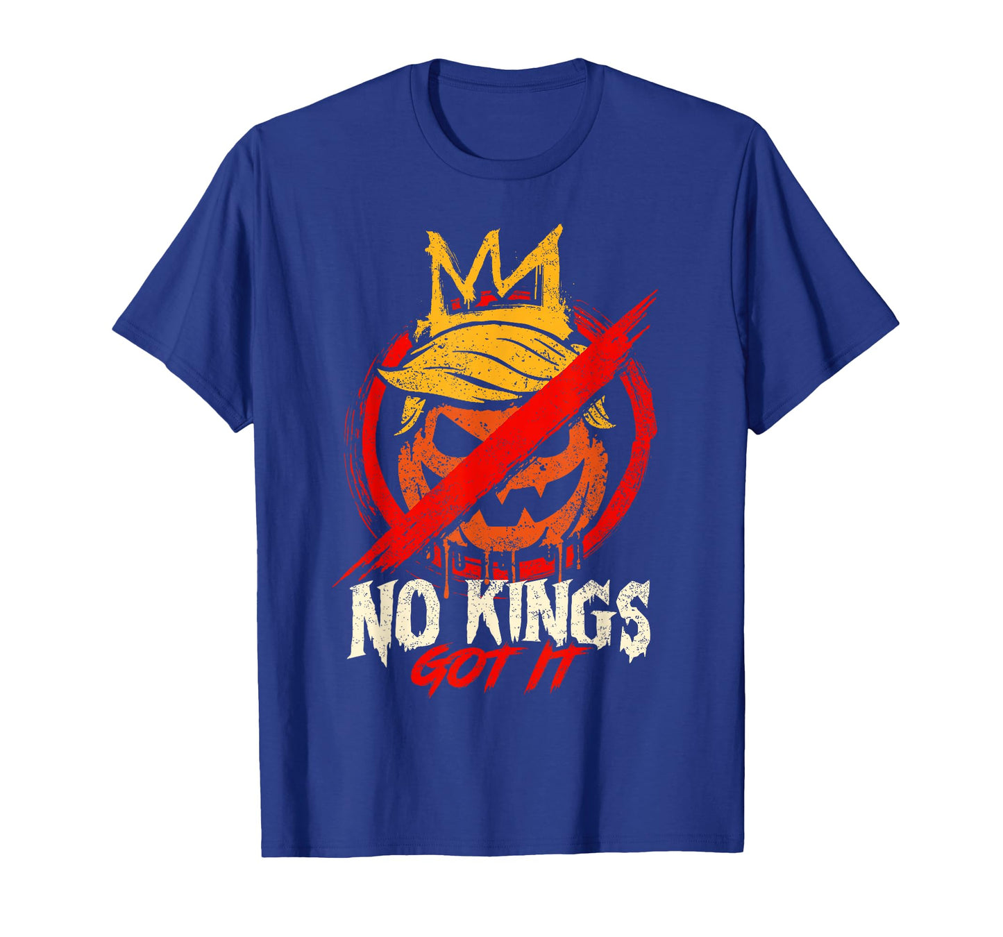 No Kings Got It - No Kings Day Shirt Halloween Trumpink T-Shirt