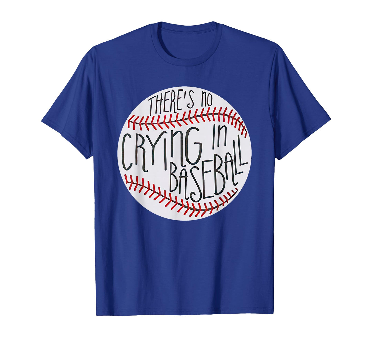 There is no Crying in Baseball Funny Sports Ball Game T-Shirt