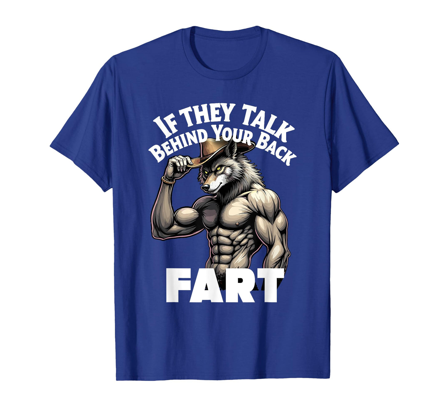 If They Talk Behind Your Back Fart Meme, Cool Cowboy Wolf T-Shirt