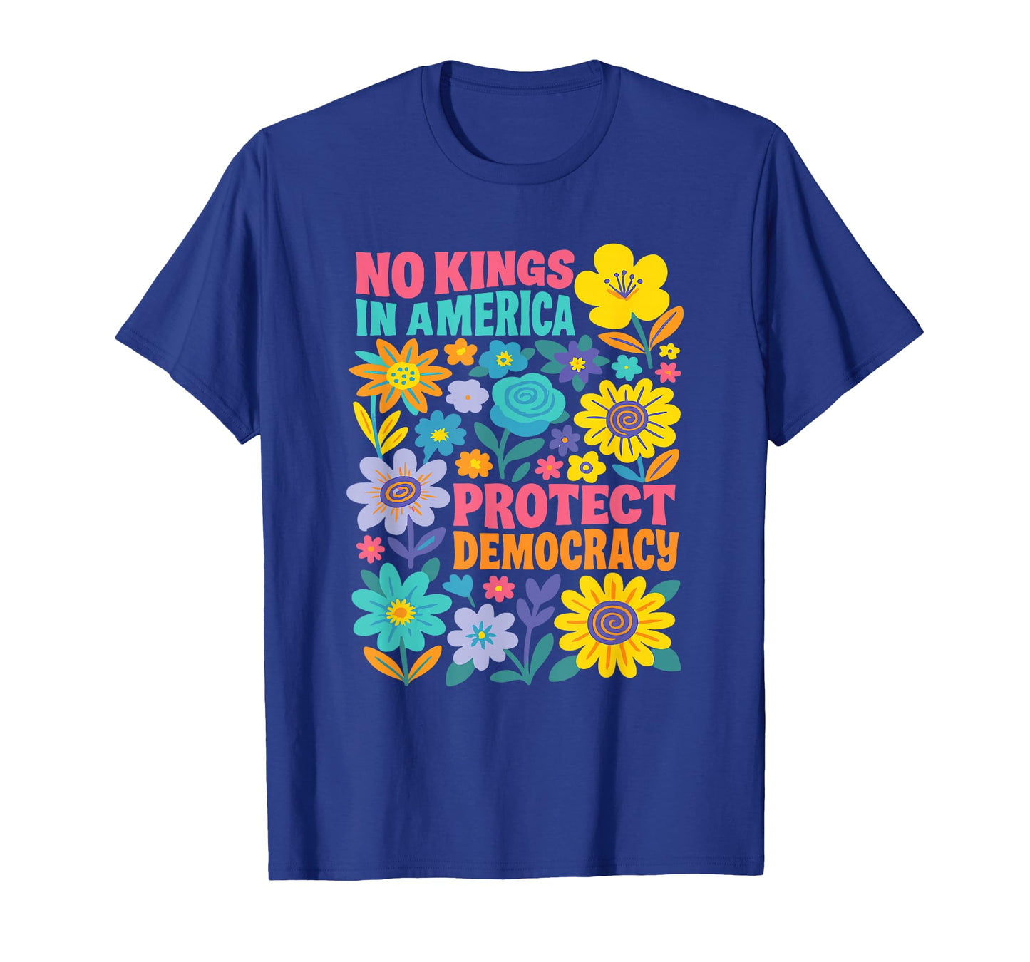 No Kings in America Protest Democraty No Kings Since 1776 T-Shirt