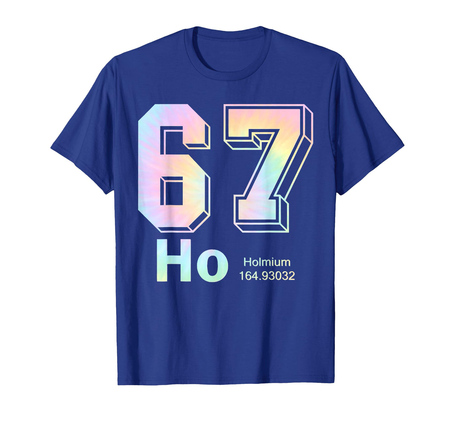 67 Ho Holmium Science Teacher Elements Table Six Seven Meme T-Shirt