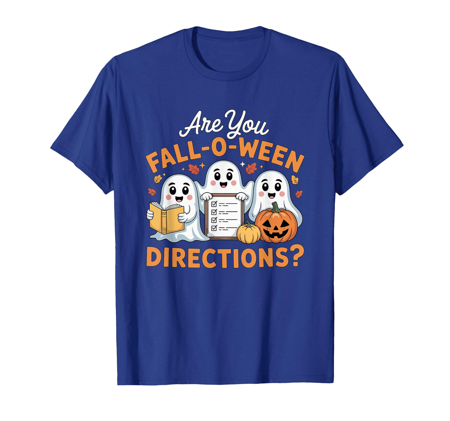 are You Fall O Ween Directions Teacher Ghost Halloween T-Shirt