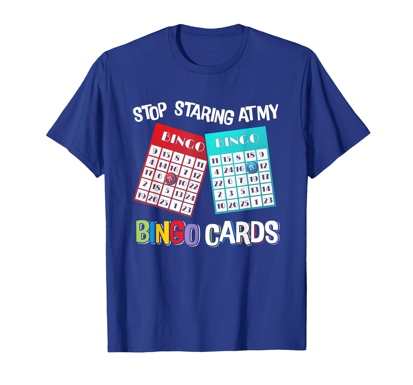 Funny Bingo Queen Stop Staring At My Bingo Cards Game T-Shirt