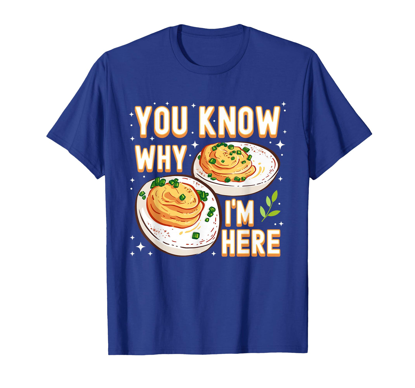 You Know Why Im Here Deviled Egg Funny Thanksgiving Women T-Shirt