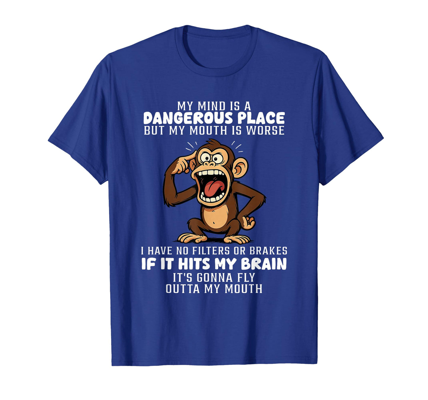 My Mind is A Dangerous Place But My Mouth is Worse T-Shirt