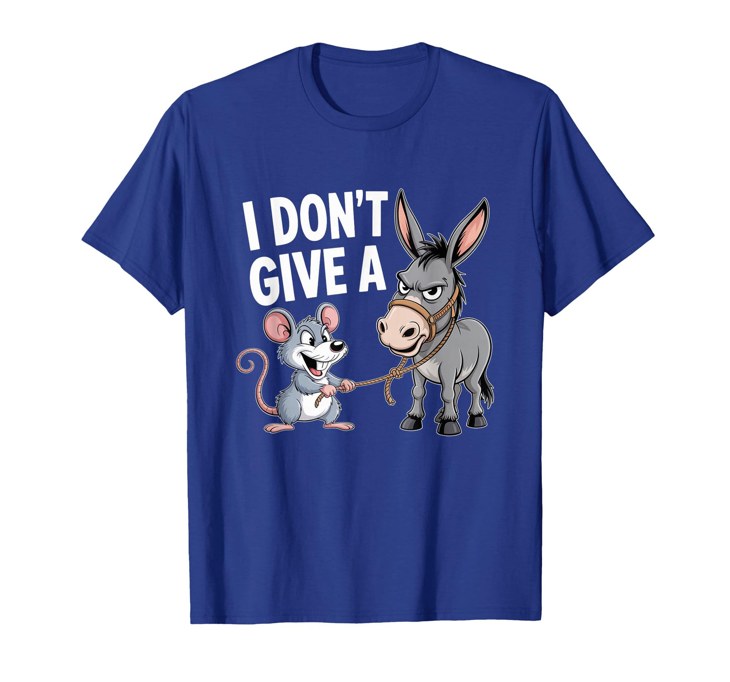 I Don't Give a Rats Ass Mouse Donkey Funny Sarcastic Animal T-Shirt