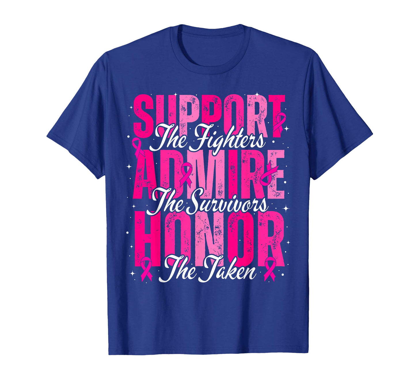 Breast Cancer Awareness Support Admire Honor Men Women Kids T-Shirt