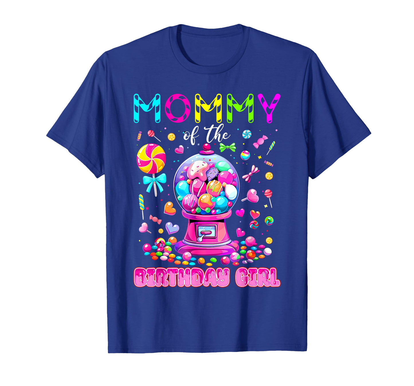 Mommy Of the Birthday Girl Funny Candy Birthday Family T-Shirt