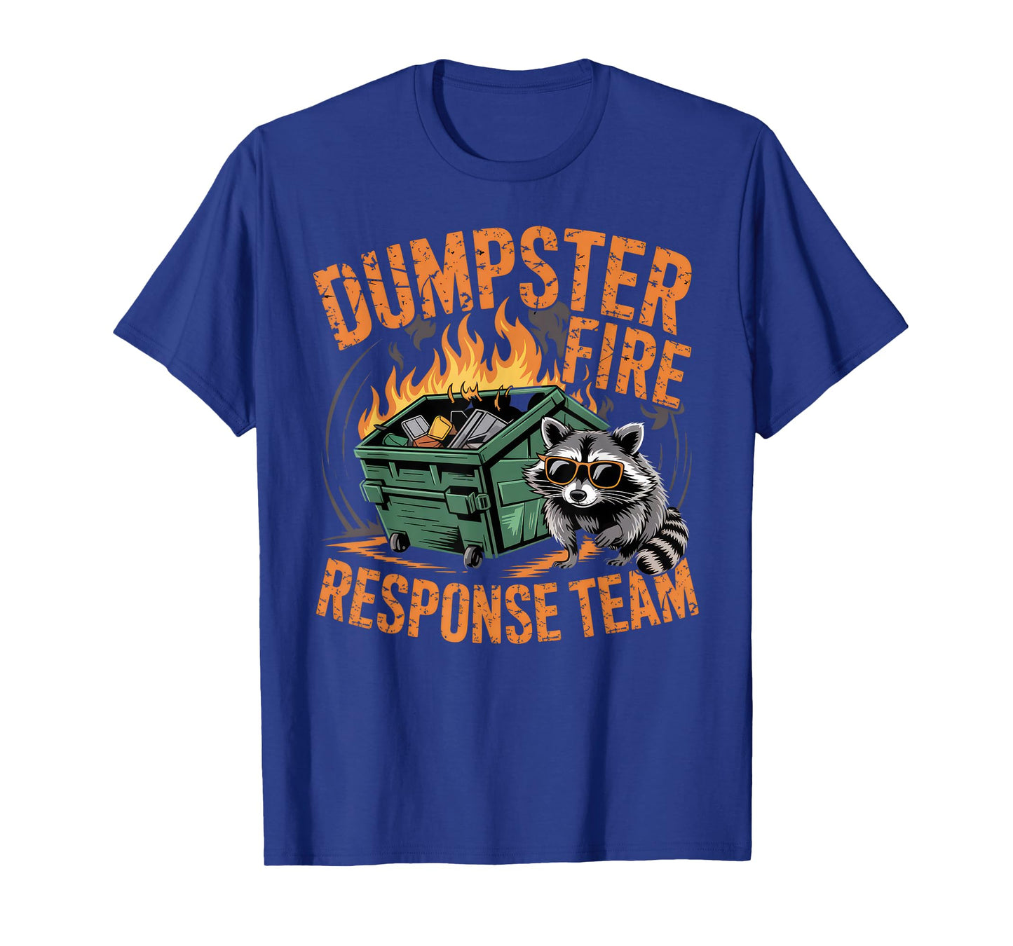 Dumpster Fire Response Team Raccoon Meme Lover Humor T-Shirt