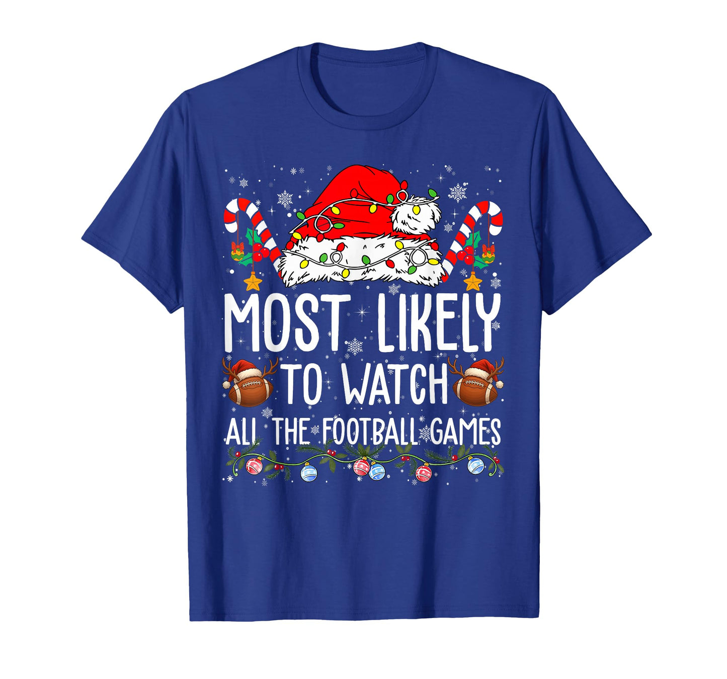 Christmas Family Most Likely to Watch All The Football Games T-Shirt