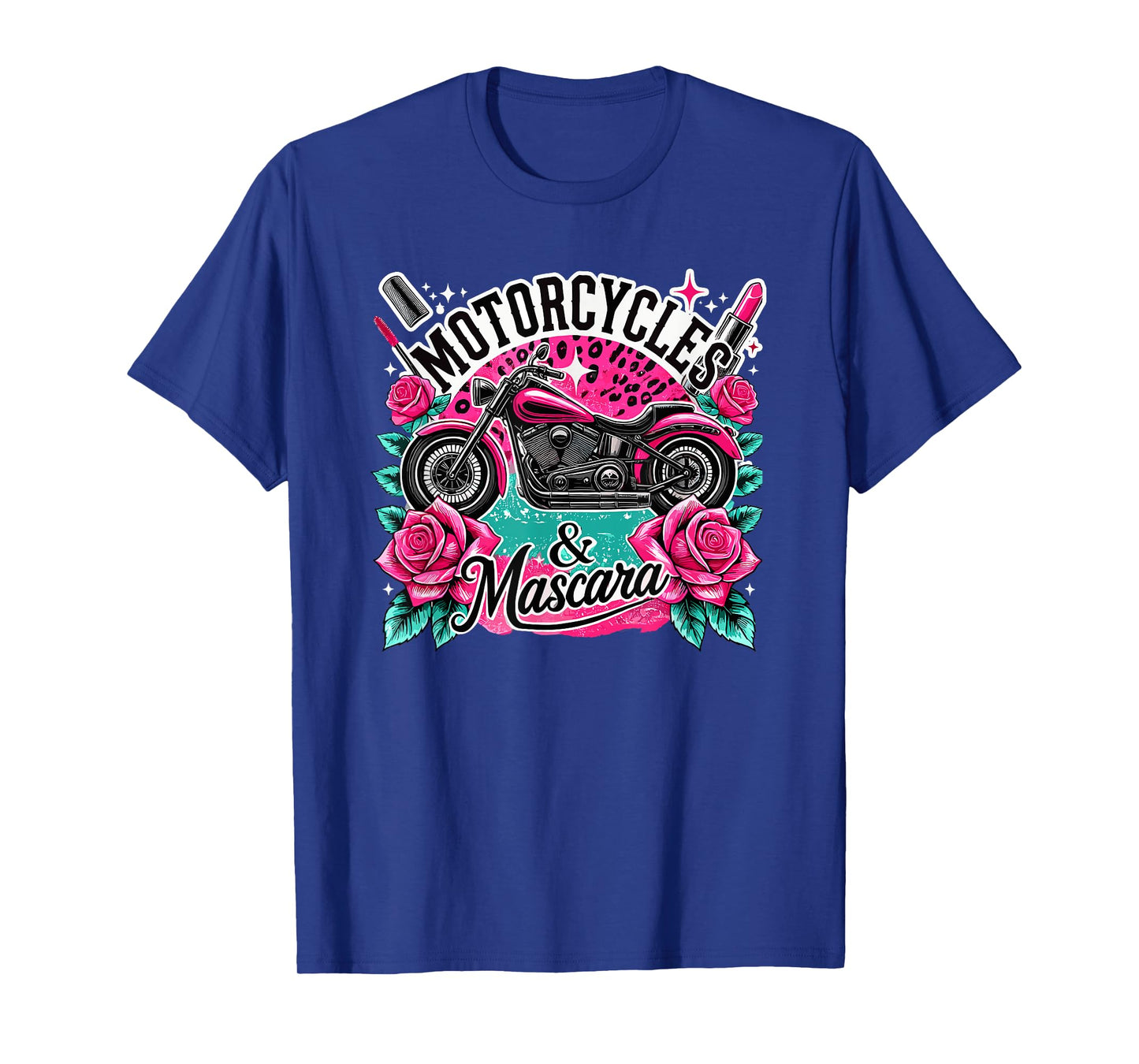 Motorcycles And Mascara Makeup Motor Lovers T-Shirt