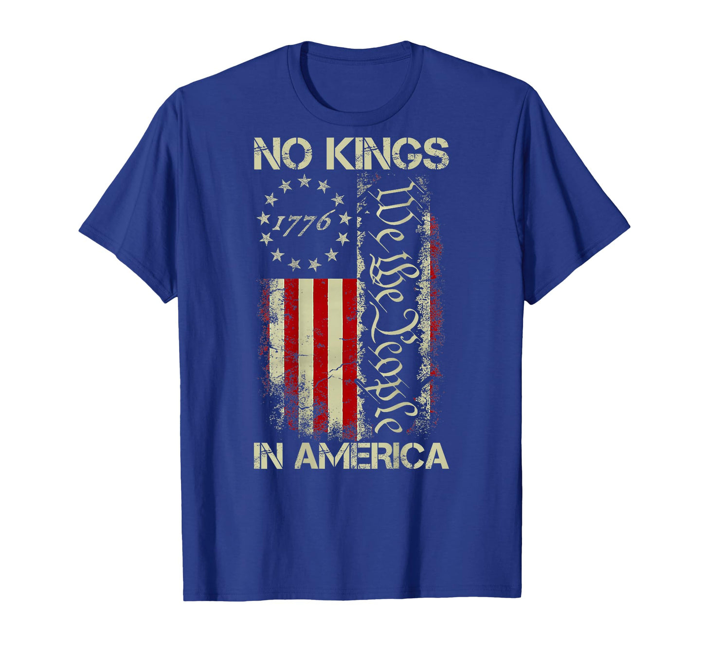 No Kings in America Protest 1776 We The People Flag -On Back T-Shirt