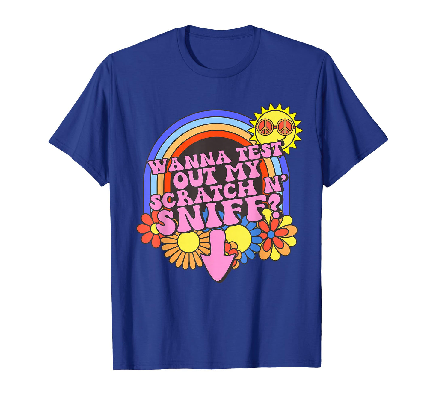 Inappropriate Adult Humor Wanna Test Out My Scratch N' Sniff T-Shirt