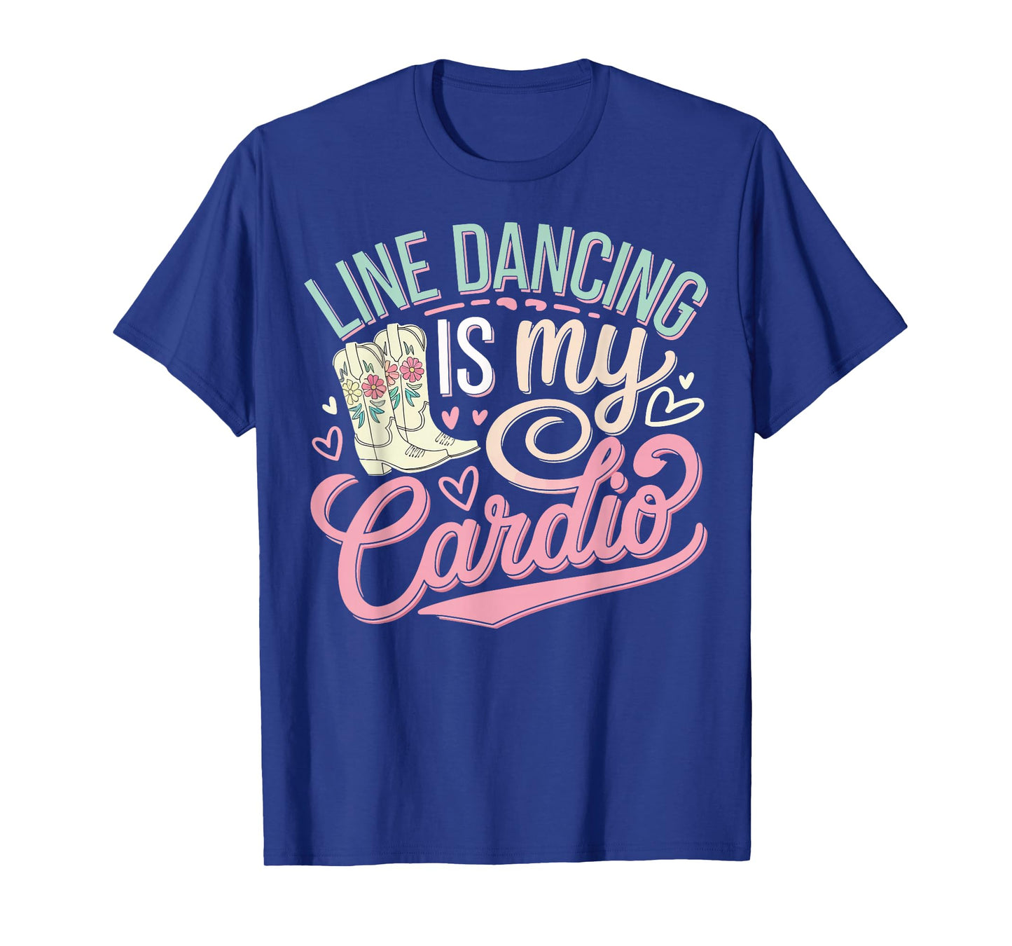 Line Dancing Is My Cardio T-Shirt
