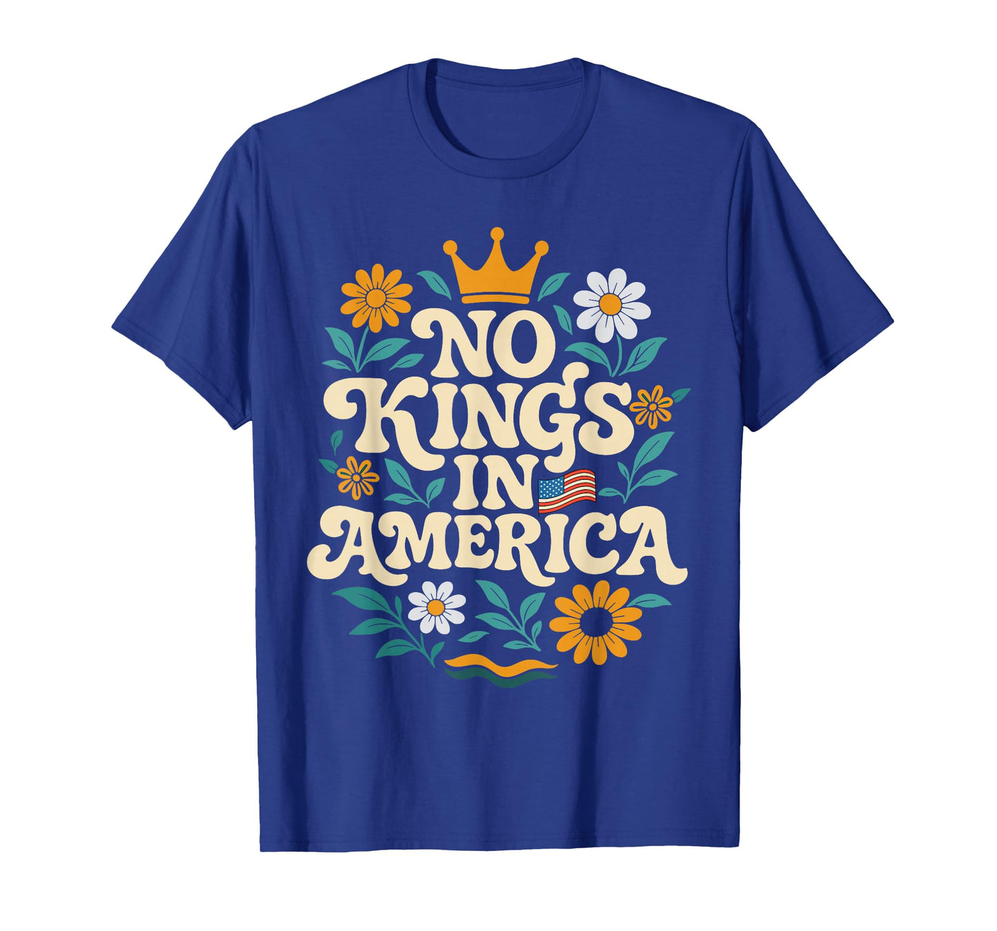 No Kings in America Since 1776 Groovy Style T-Shirt