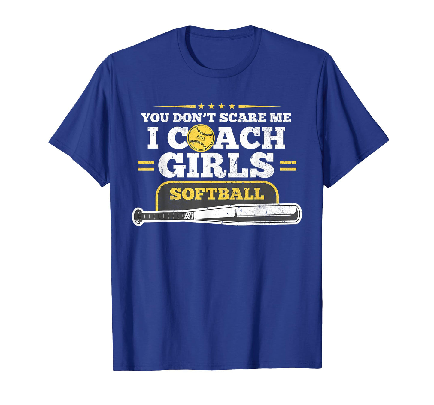 You Don't Scare Me I Coach Girls Softball Gift For Birthday T-Shirt