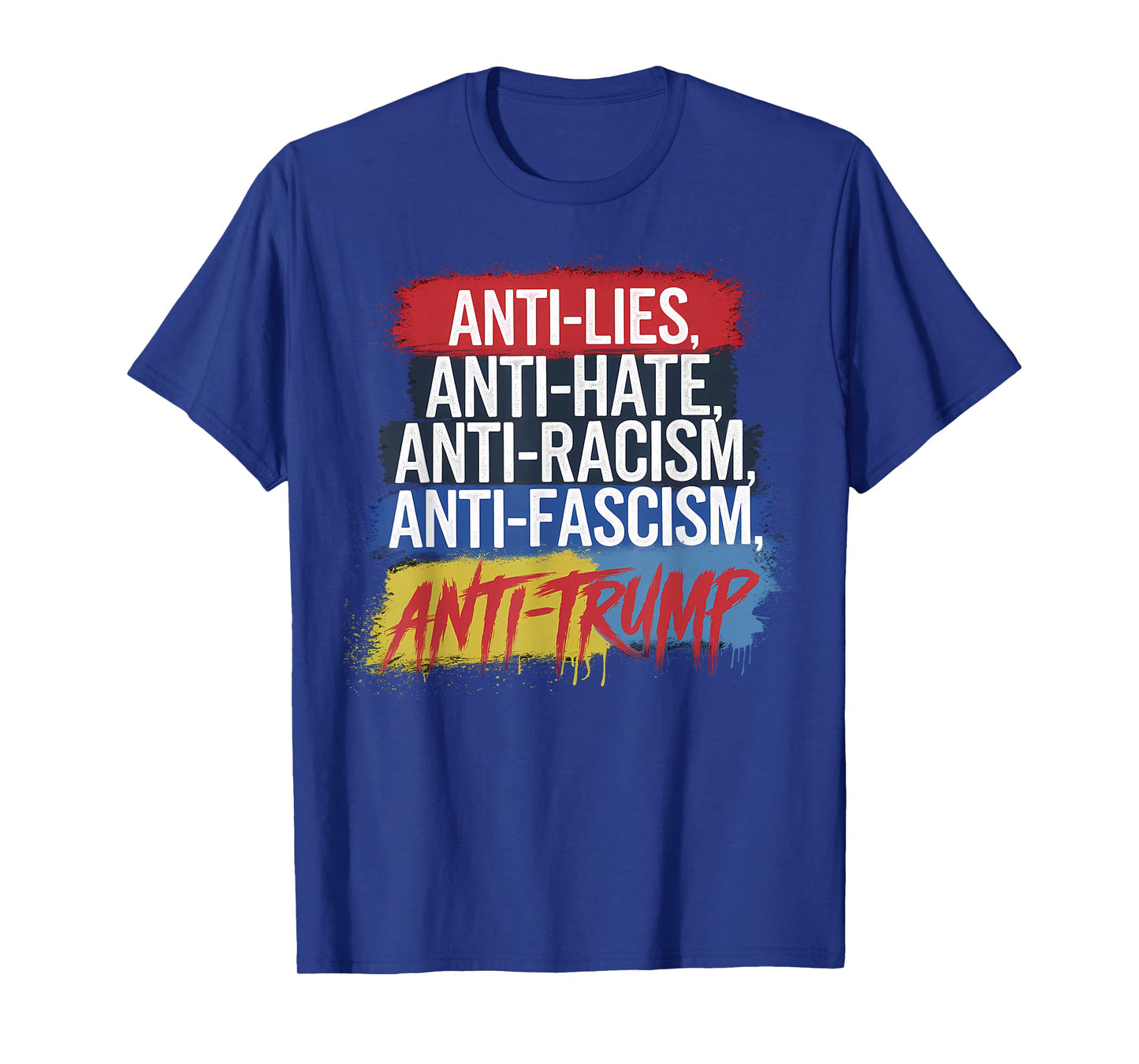 Anti Hate Lies Racism Fascism Resist Protest Trump Rally T-Shirt