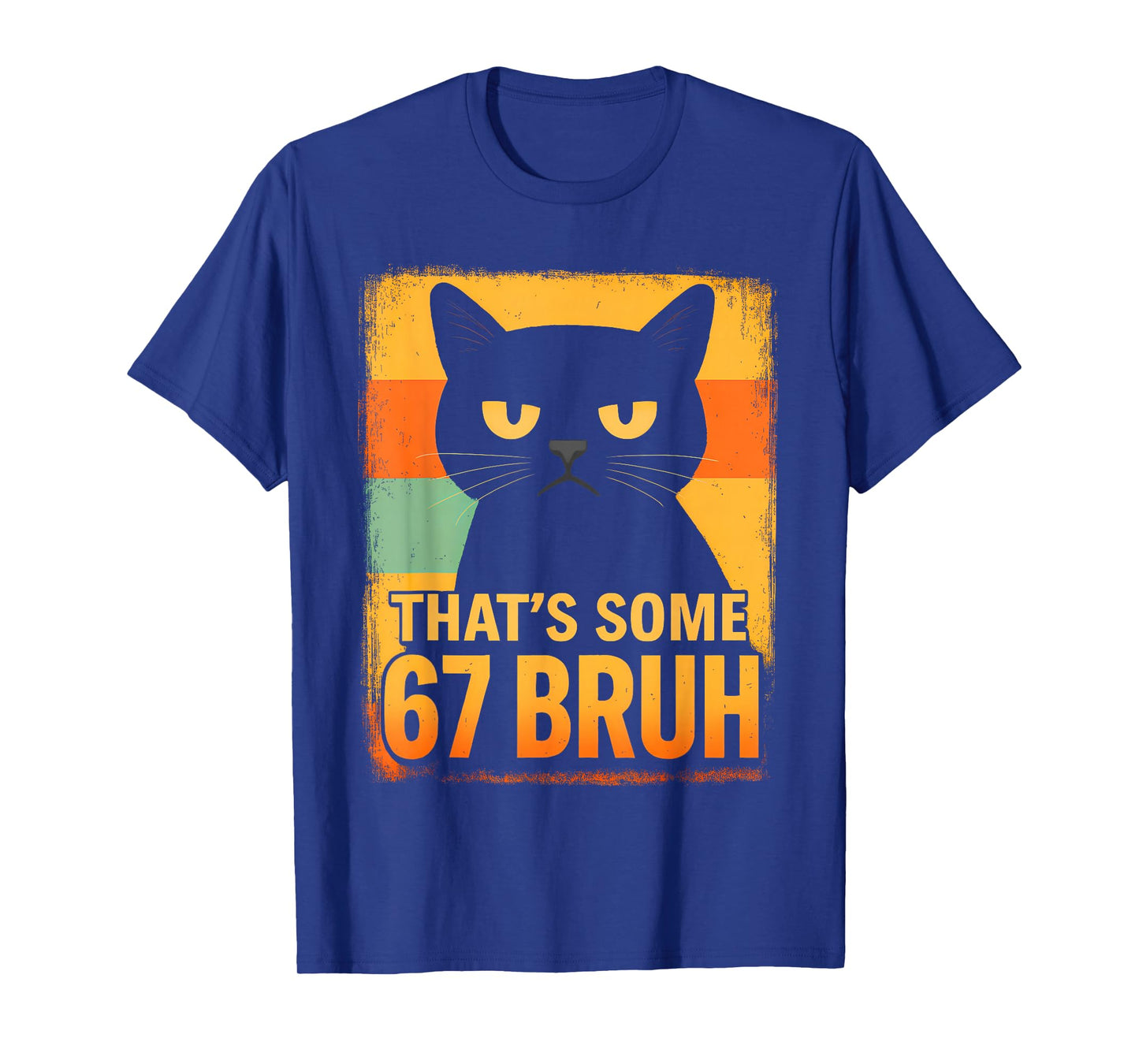 Thatβs Some 67 Bruh β Retro Grumpy Six Seven Cat Meme Design T-Shirt