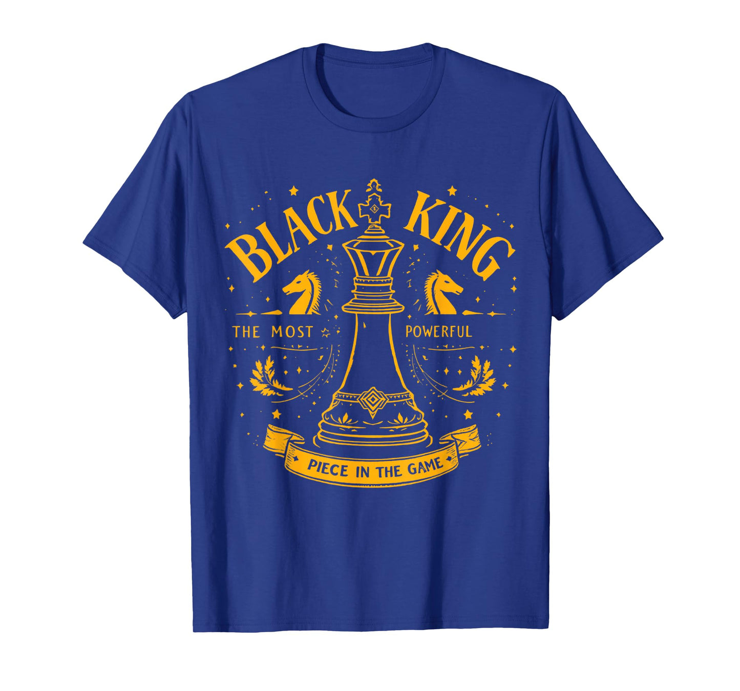 Black King The Most Powerful Piece In Game T-Shirt