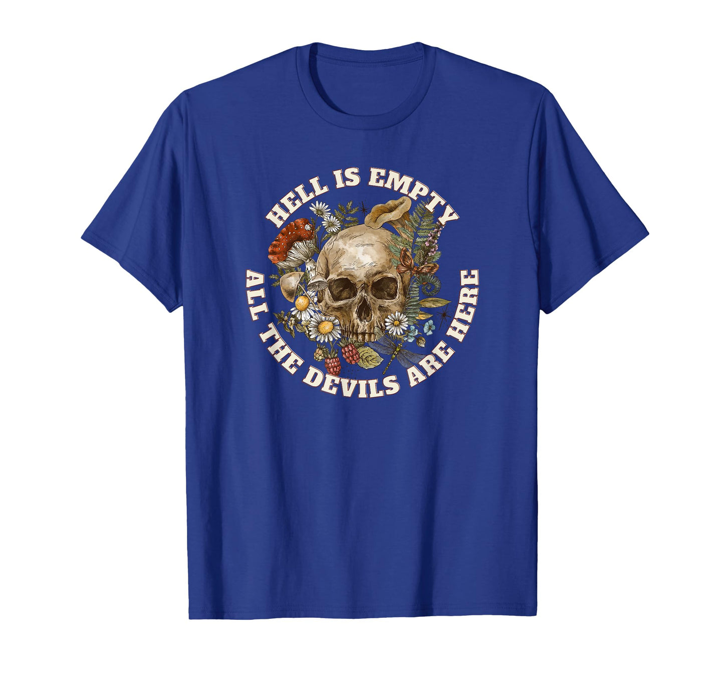 Hell is Empty All the Devils are Here - Shakespeare Quote T-Shirt