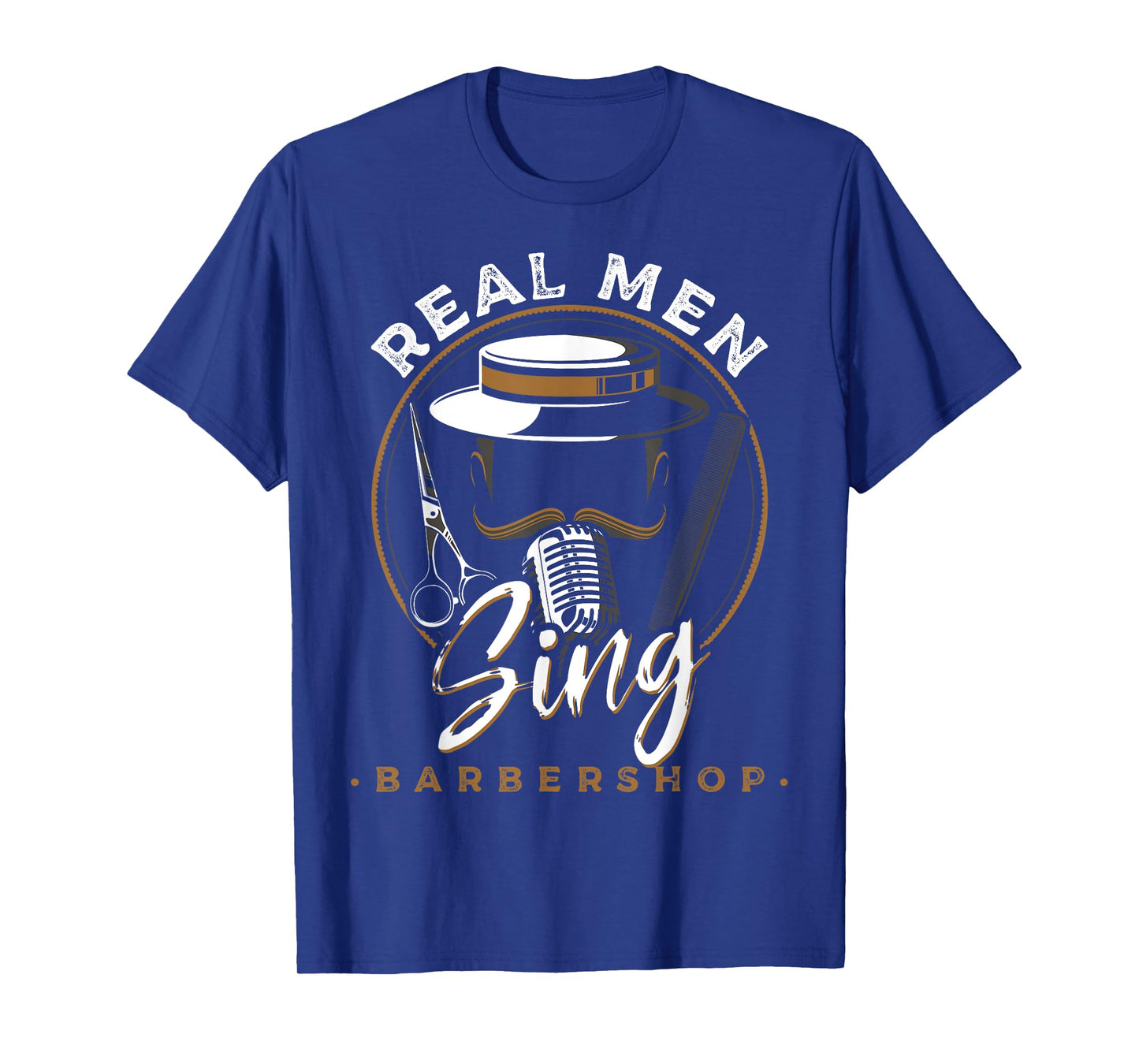 Real Men Sing Barbershop Quartets Musicians Themed T-Shirt