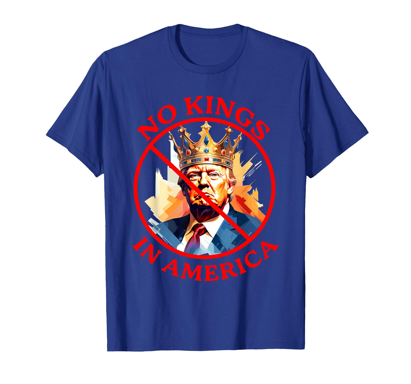 No Kings in America Anti Trump Protest T-Shirt