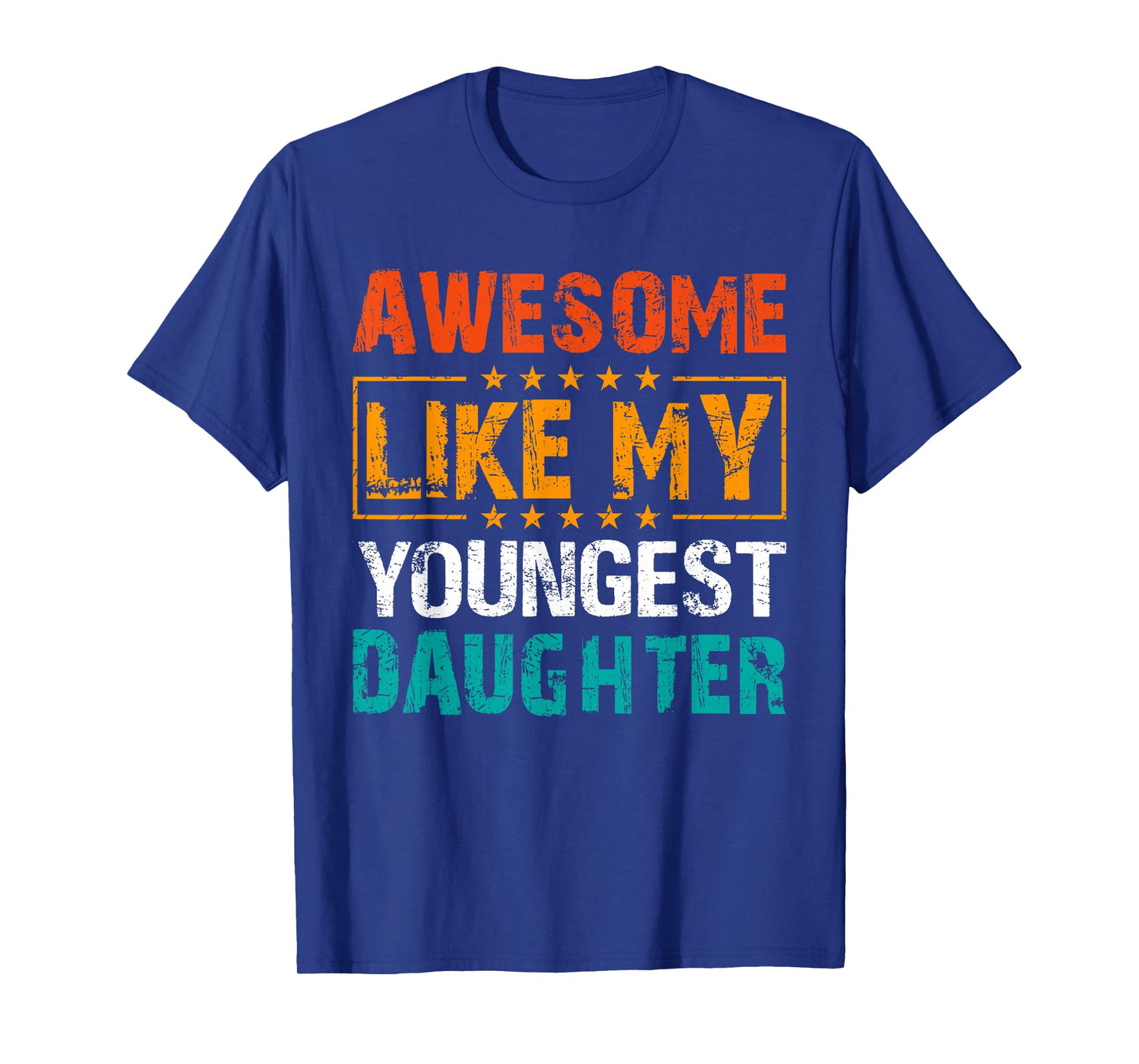 Awesome Like My Youngest Daughter Fatherβs Day Humor Dad Mom T-Shirt