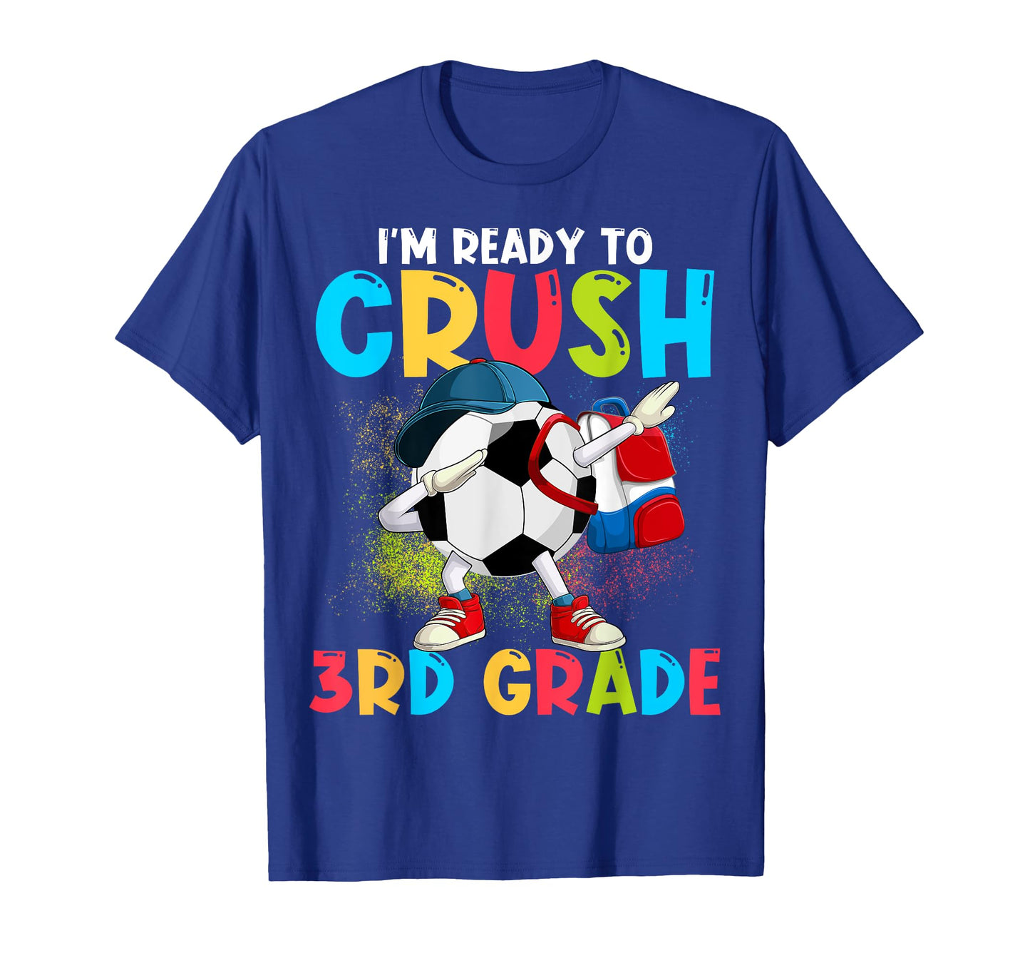 I'm Ready To Crush 3rd Grade Soccer Ball 1st Day Of School T-Shirt