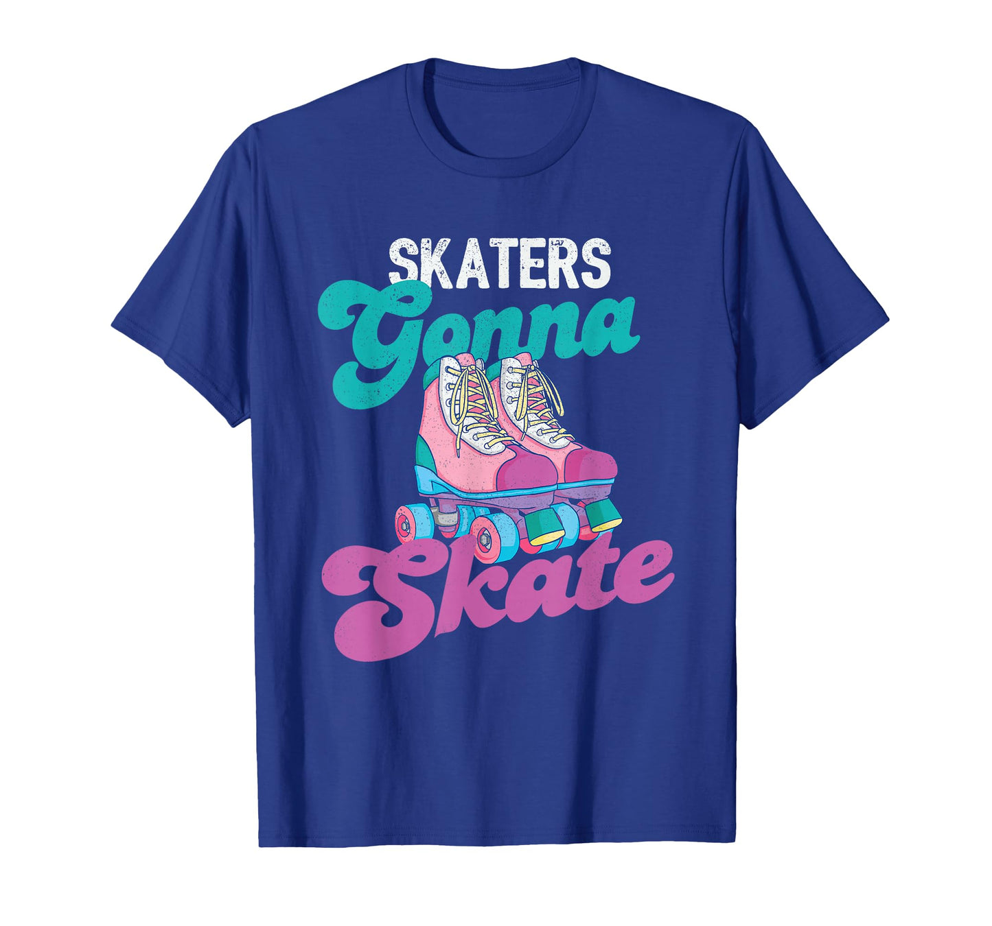 Skaters Gonna Skate - Vintage Roller Skating Skate Skater T-Shirt