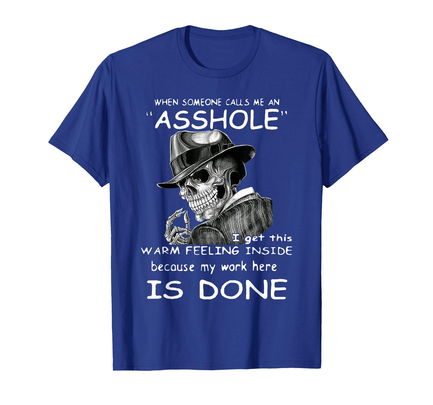 When Someone Calls Me An Asshole I Get This Warm Feeling T-Shirt