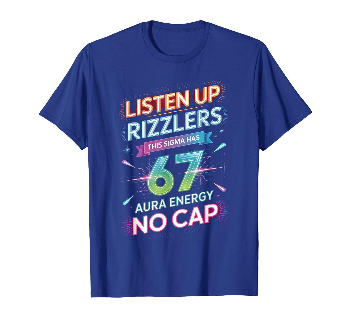 Listen Up Rizzlers This Sigma Has 67 Aura Energy Six Seven T-Shirt