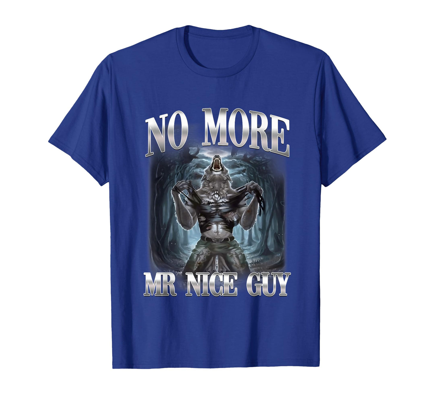 No More Mr Nice Guy Alpha Wolf Ironic Meme Brainrot T-Shirt