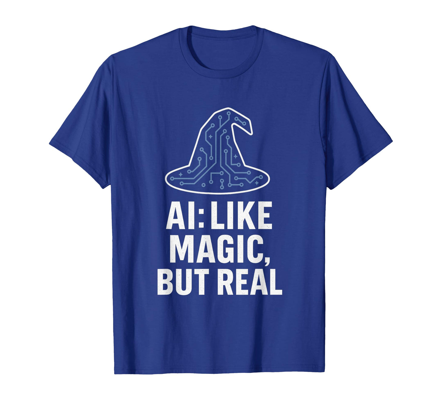 Artificial Intelligence Tech Humor AI Like Magic But Real T-Shirt