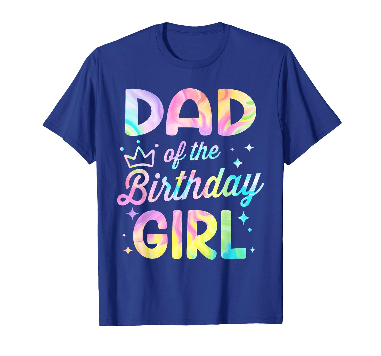 Dad Of The Birthday Girl Tie Dye Girl Bday Party T-Shirt