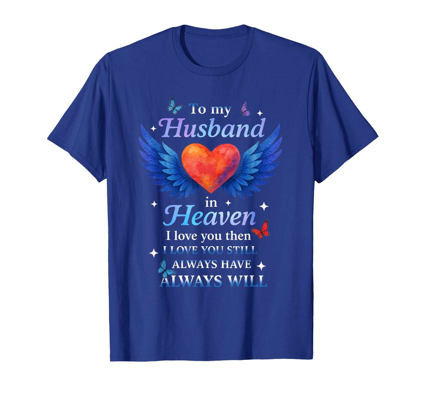To My Husband Missing My Husband In Heaven Butterfly T-Shirt