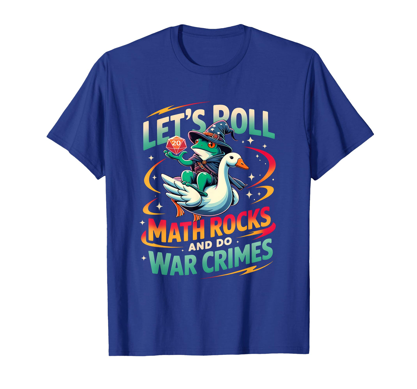 Frog Riding Goose Let's Roll Math Rocks and Do War Crimes T-Shirt