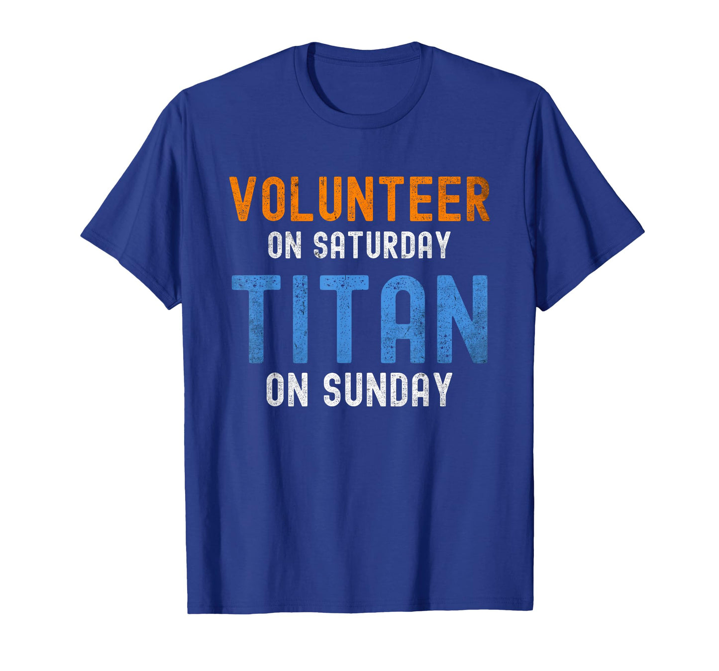 Volunteer On Saturday Titan On Sunday Nashville T-Shirt