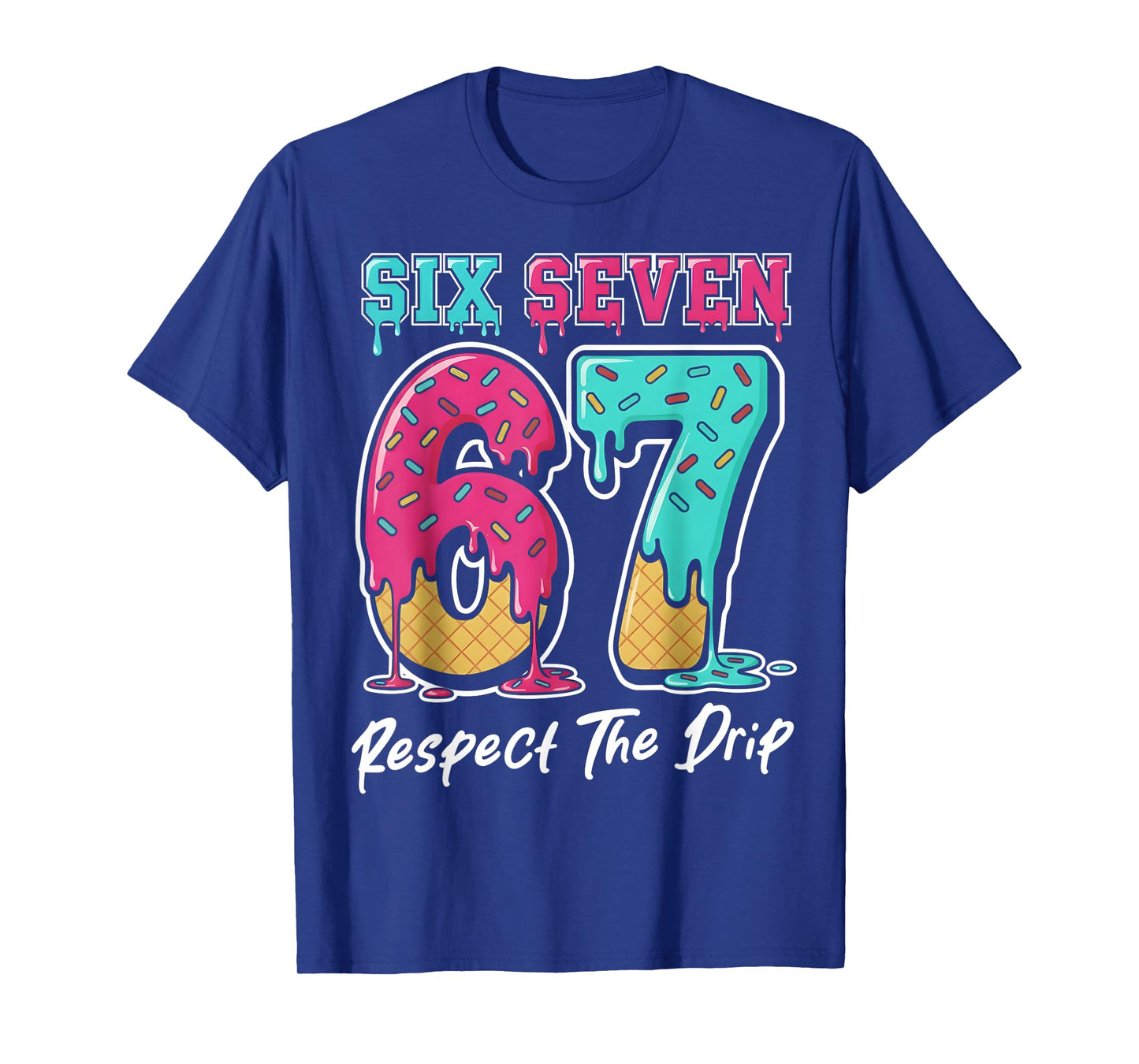 67 Ice Cream Drip Gen Alpha Slang Six Seven Meme T-Shirt