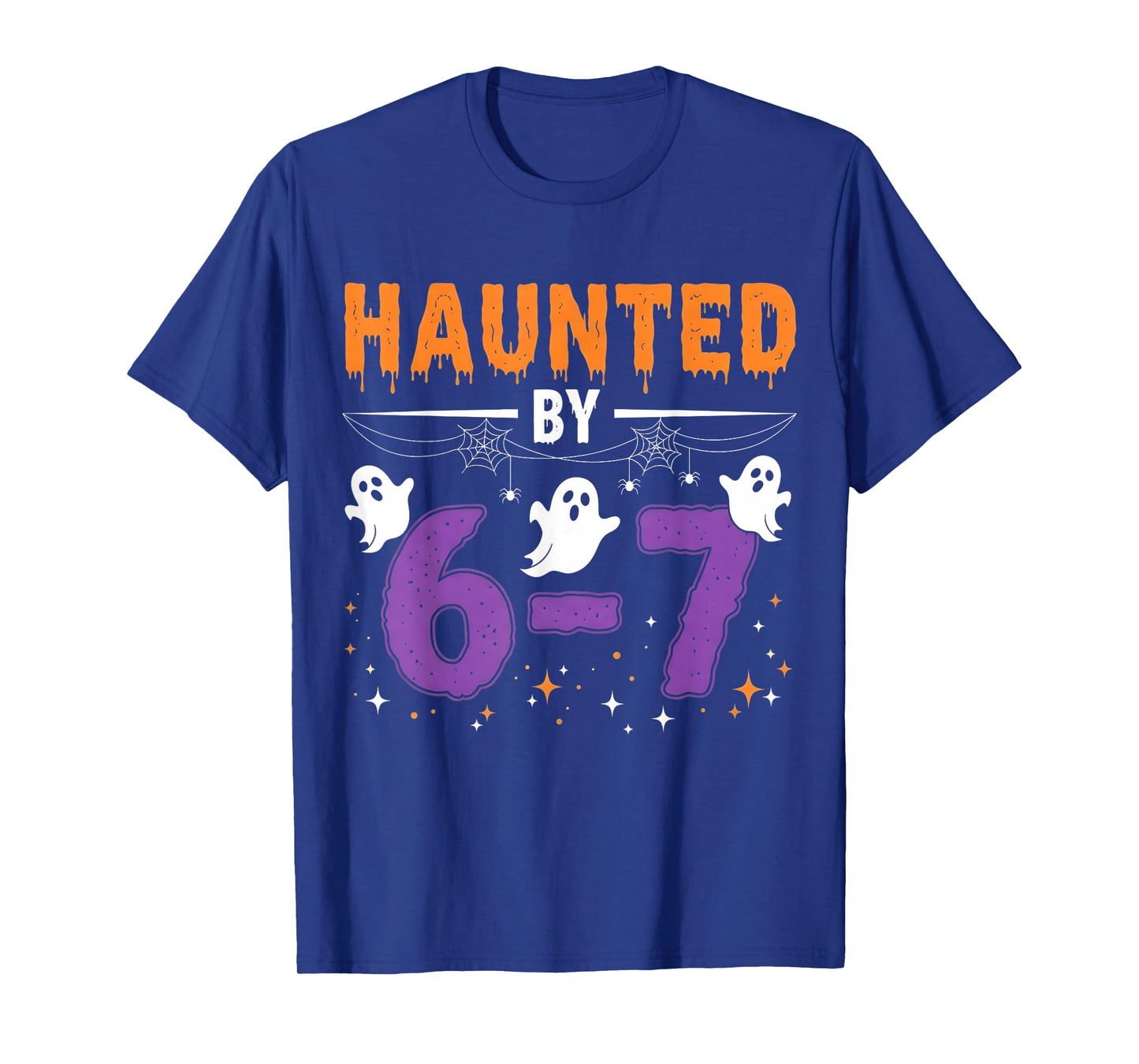 Haunted by 67 Funny Haunted by 6-7 Funny 6 7 Halloween T-Shirt