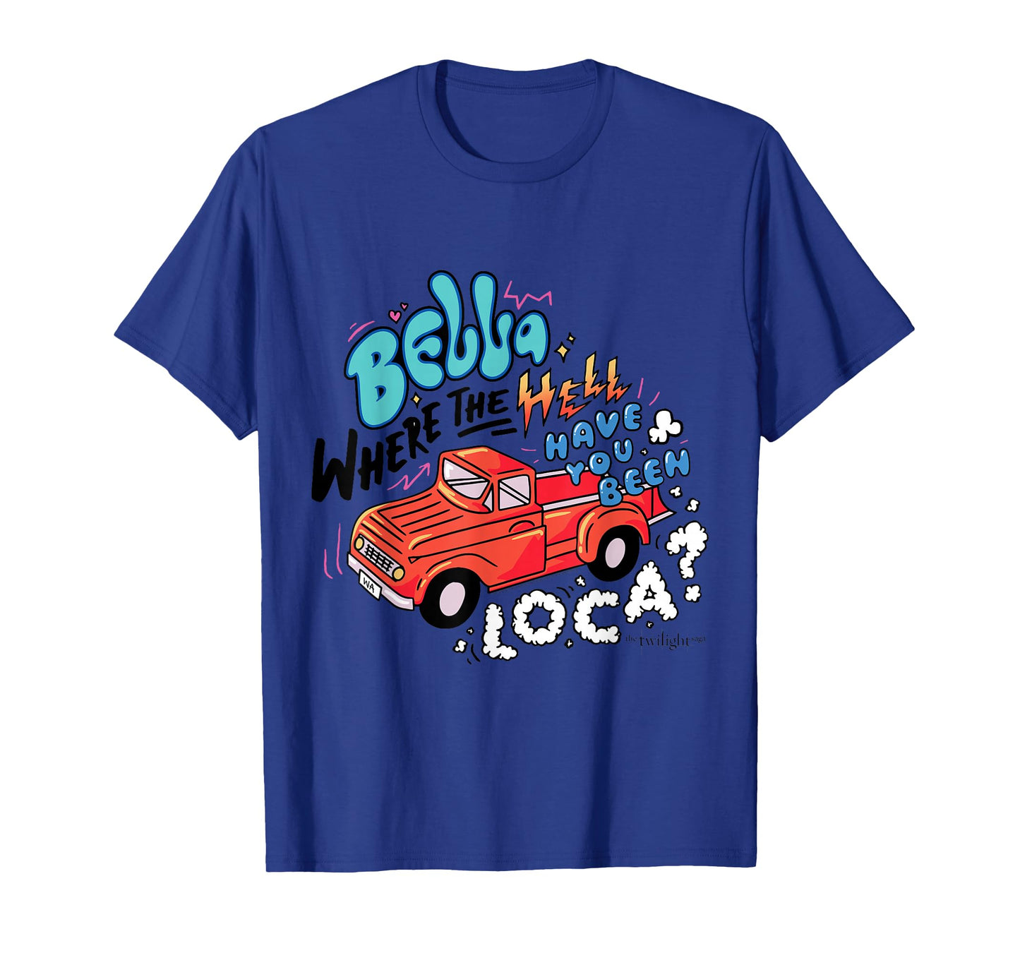 The Twilight Saga - Where The Hell Have You Been Loca T-Shirt