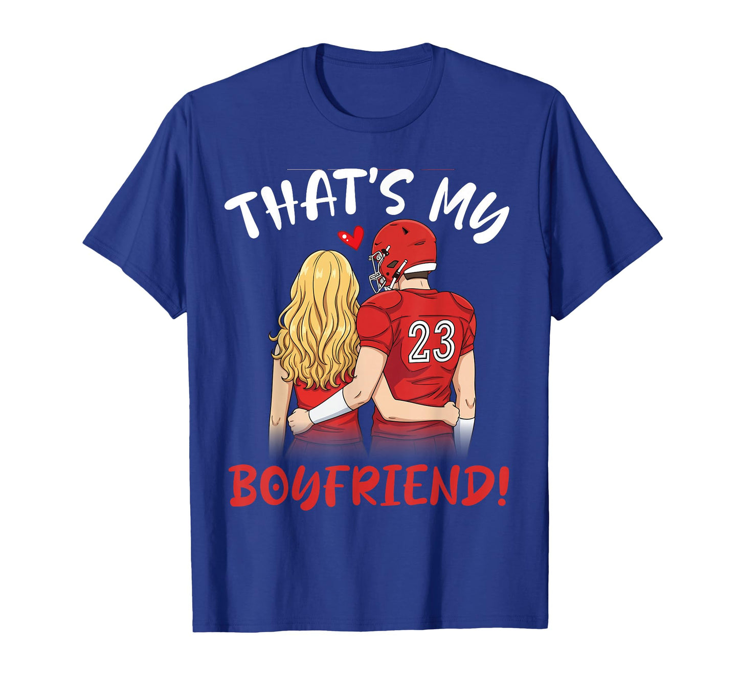 That's My Boyfriend Football Couple Love Proud Player No 23 T-Shirt