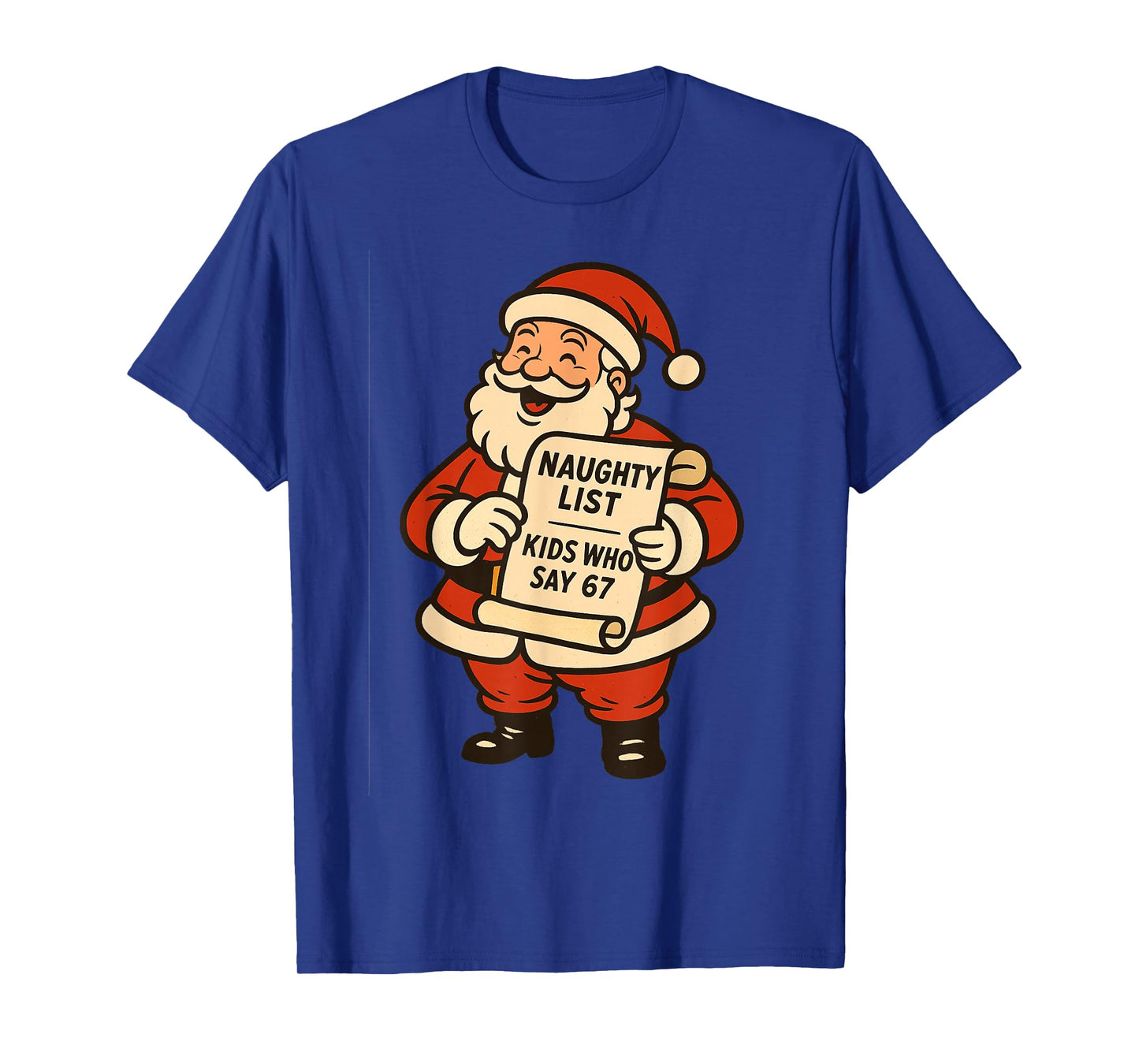 Naughty List Kids Who Say 67 Christmas Six Seven Santa Claus T-Shirt