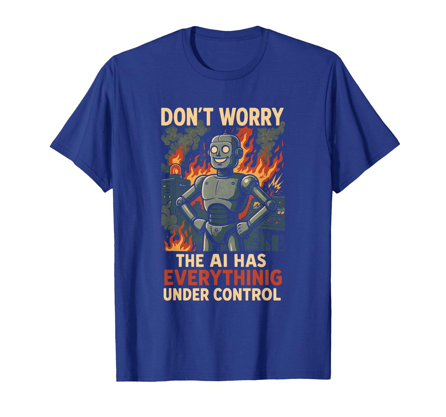 Funny AI Programmer Donβt Worry The Robot Has It Covered T-Shirt