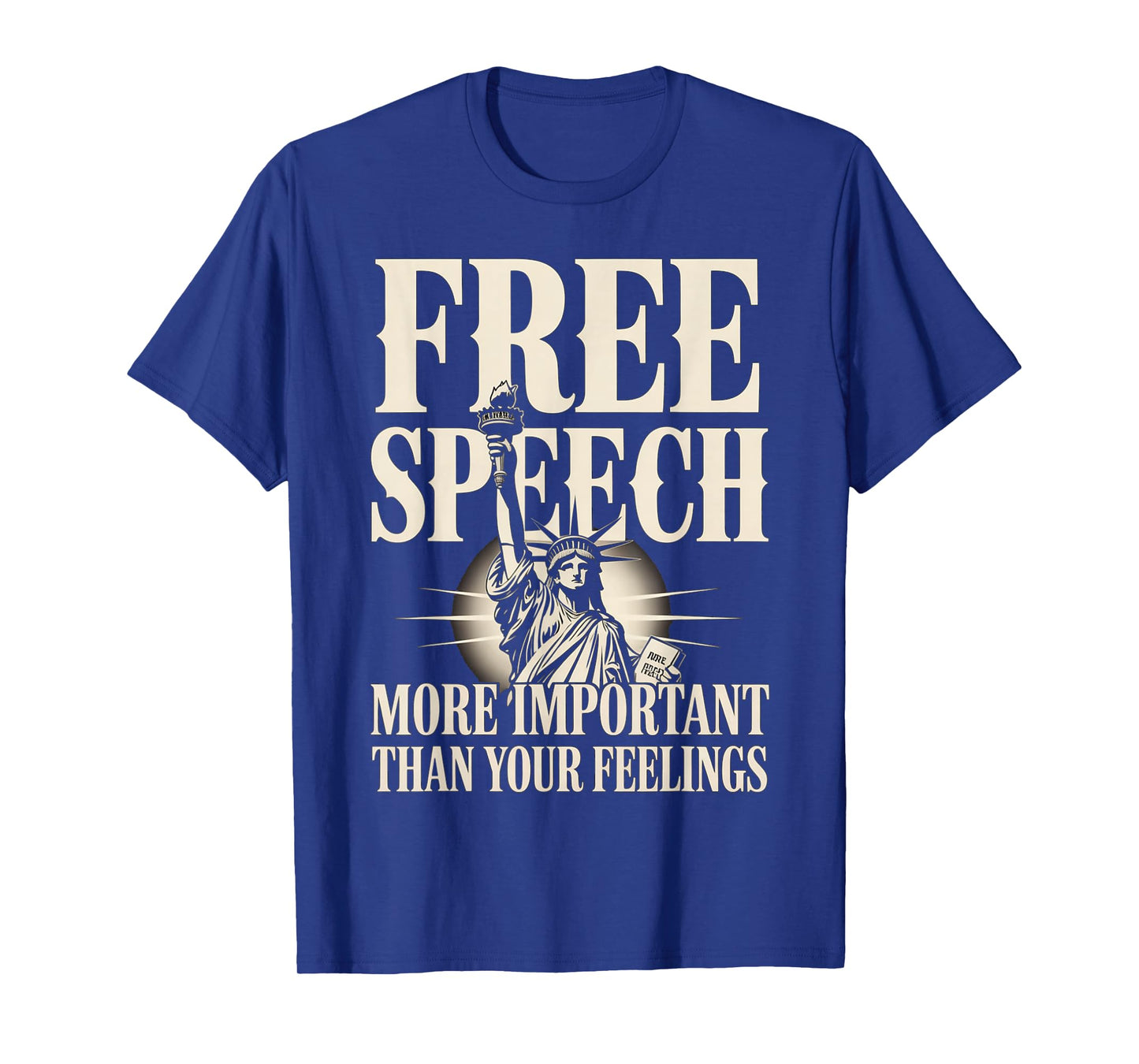 Free Speech More Important Than Your Feelings Patriotic USA T-Shirt